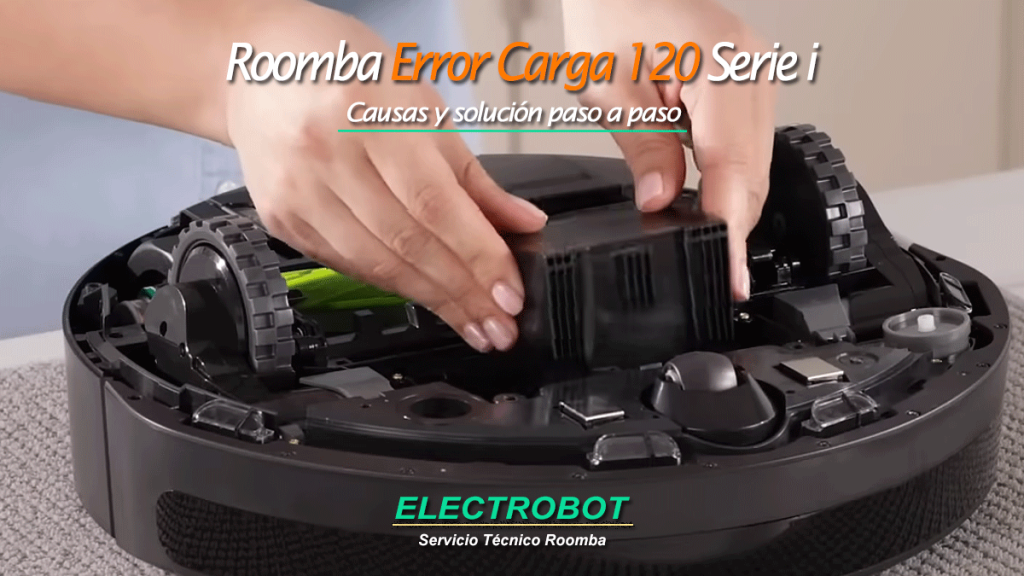 Roomba Error de Carga 120 en Serie i